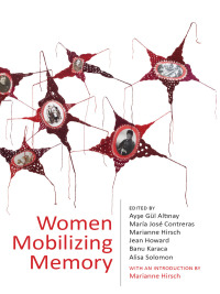Cover image: Women Mobilizing Memory 9780231191852