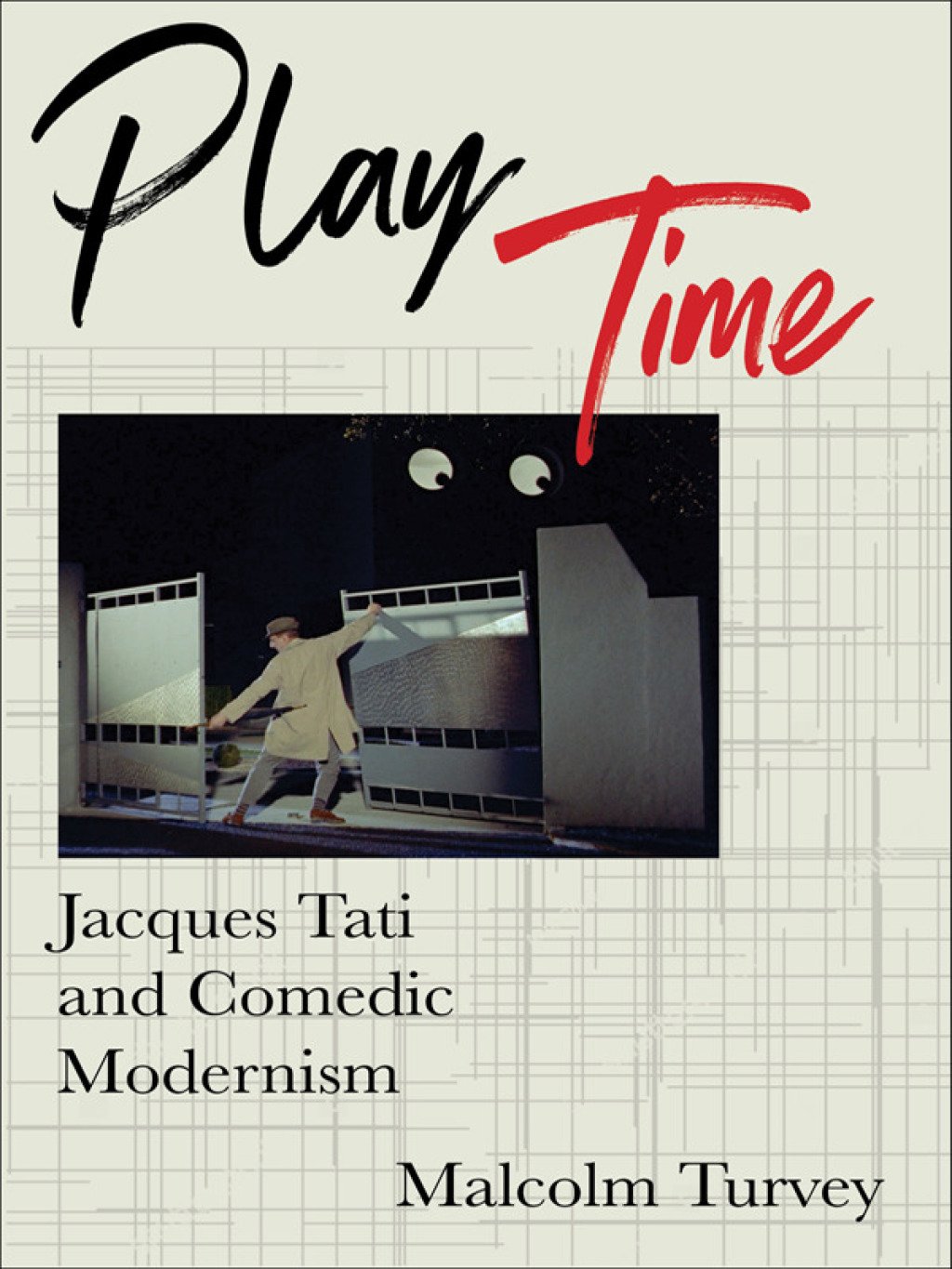 Play Time Jacques Tati and Comedic Modernism