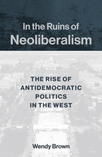 Titelbild: In the Ruins of Neoliberalism 9780231193856