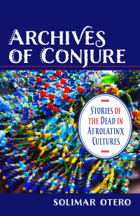 Cover image: Archives of Conjure 9780231194334
