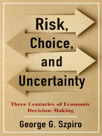 Cover image: Risk, Choice, and Uncertainty 9780231194747