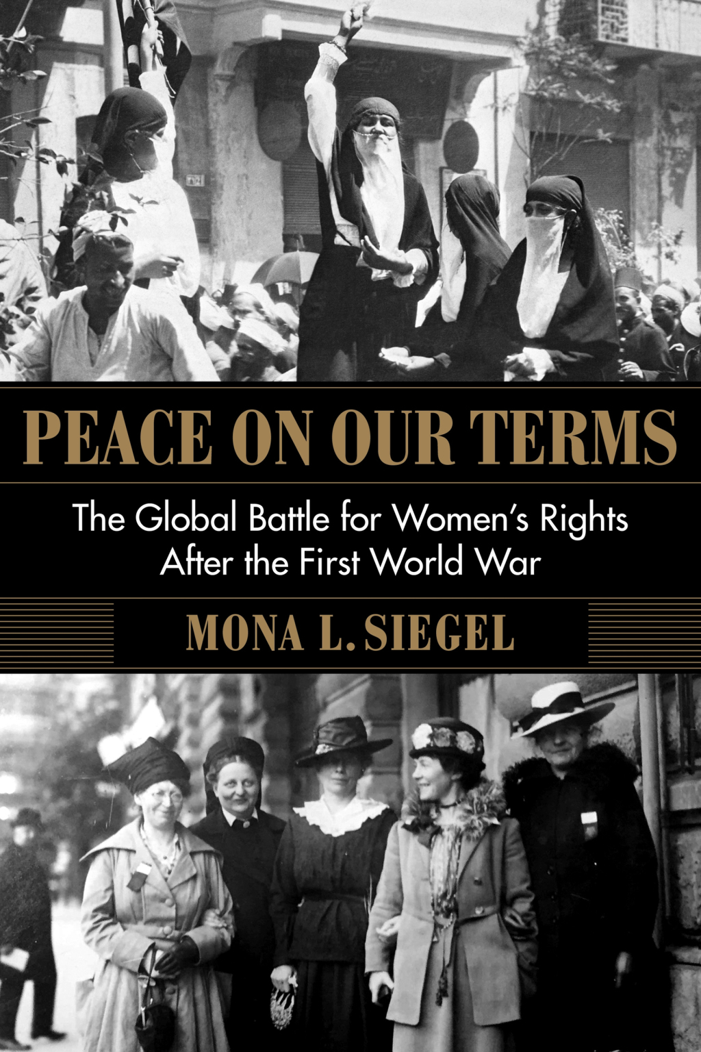 Peace on Our Terms The Global Battle for Women’s Rights After the First World War