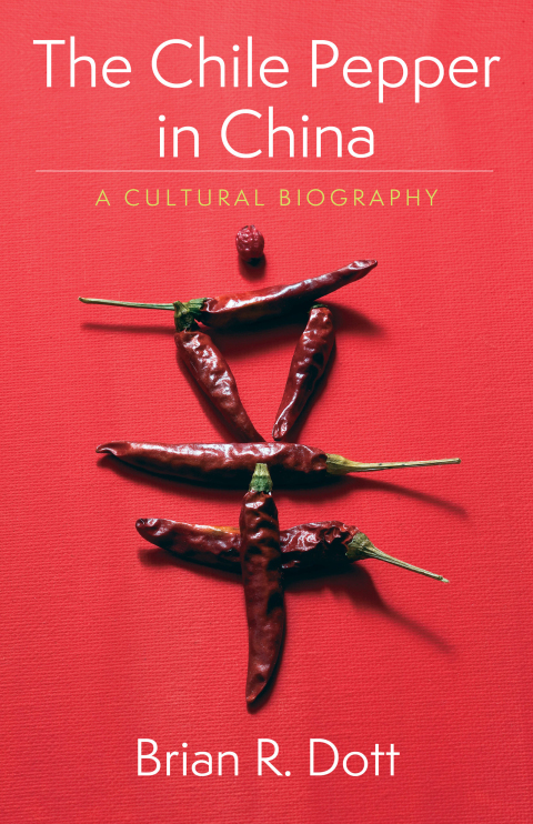 The Chile Pepper in China: A Cultural Biography - FULL INSTANT DOWNLOAD | PDF DOCX EPUB