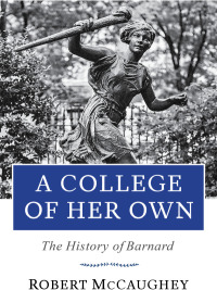 Imagen de portada: A College of Her Own 9780231178006