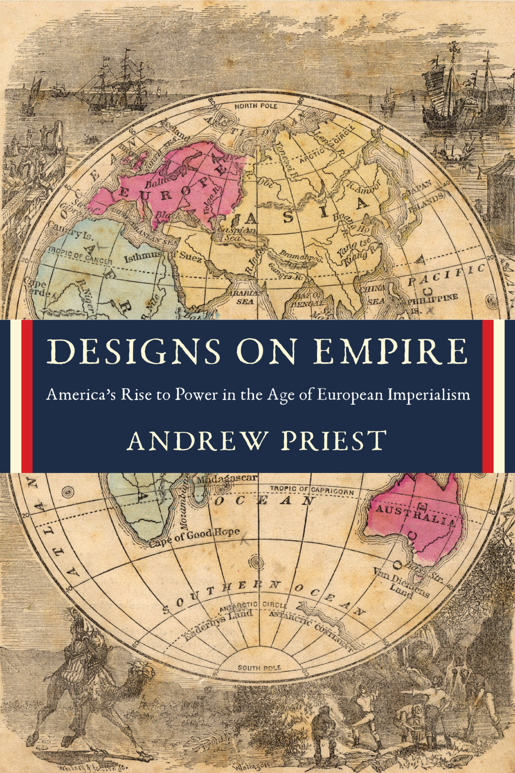 Designs on Empire America’s Rise to Power in the Age of European Imperialism