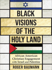 Cover image: Black Visions of the Holy Land 9780231198455