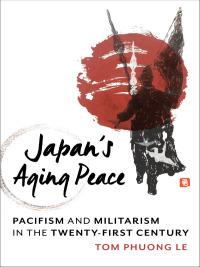 Imagen de portada: Japan's Aging Peace 9780231199780