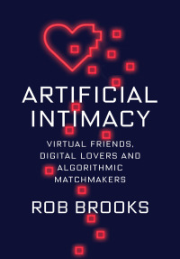 Cover image: Artificial Intimacy 9780231200943