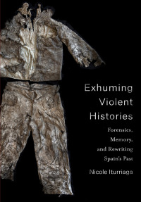 Imagen de portada: Exhuming Violent Histories 9780231201131
