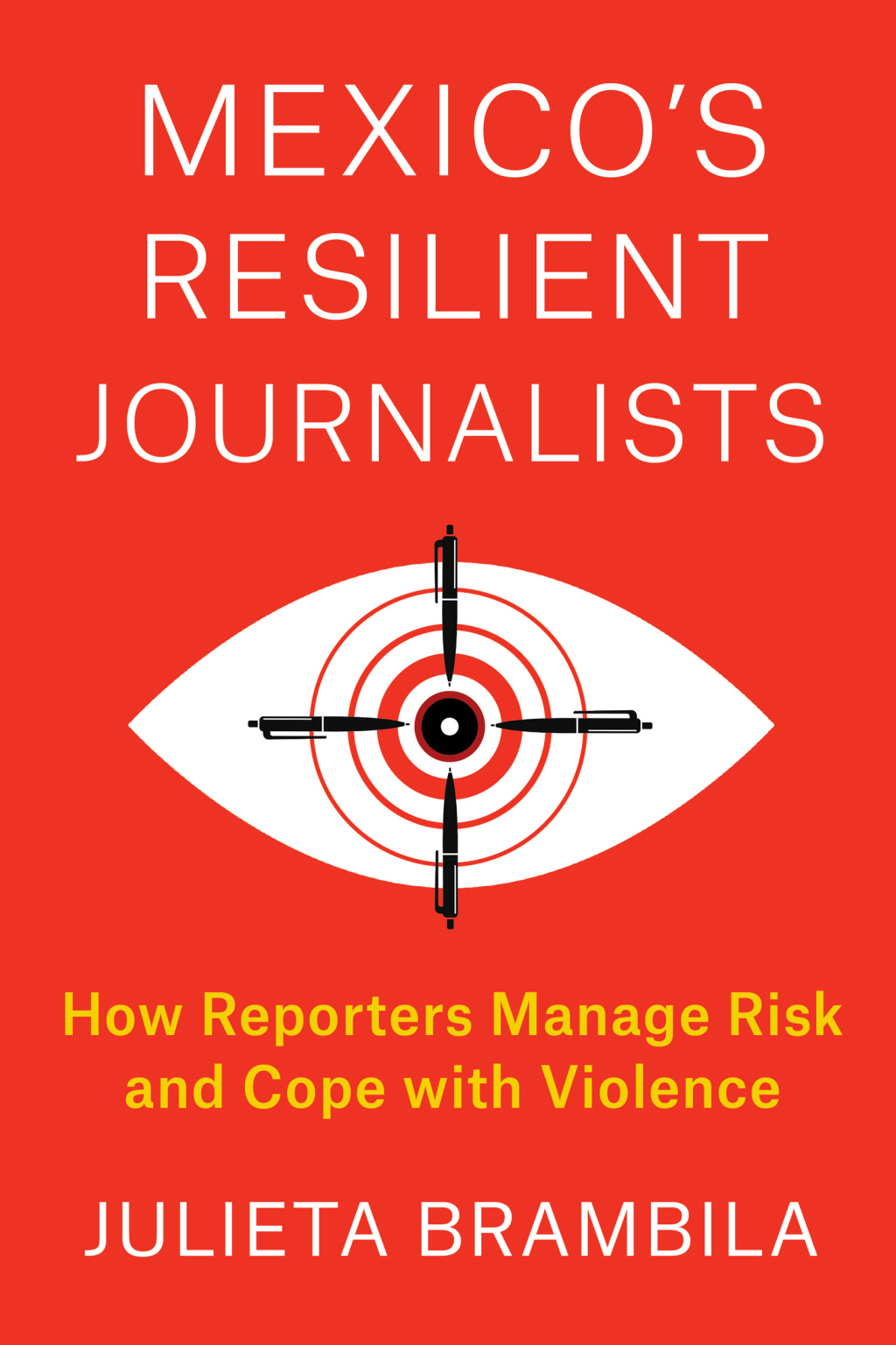 Mexico’s Resilient Journalists How Reporters Manage Risk and Cope with Violence