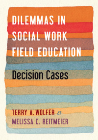 Cover image: Dilemmas in Social Work Field Education 9780231201445