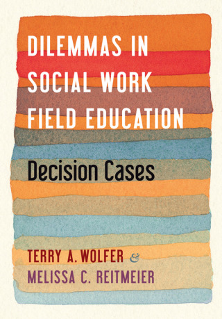 Cover image: Dilemmas in Social Work Field Education 9780231201452