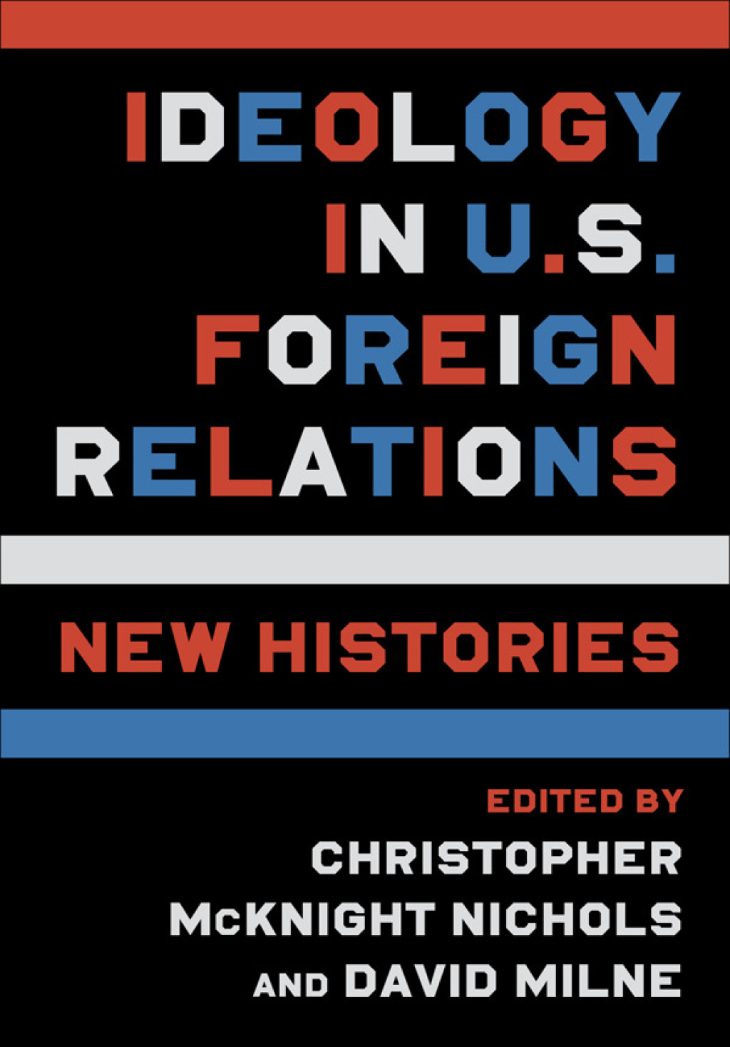 Ideology in U.S. Foreign Relations New Histories