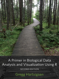 表紙画像: A Primer in Biological Data Analysis and Visualization Using R 2nd edition 9780231202138
