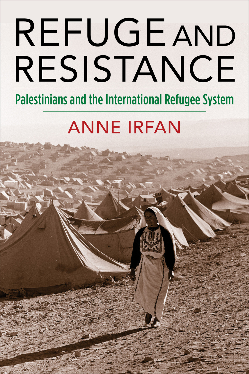 Refuge and Resistance Palestinians and the International Refugee System