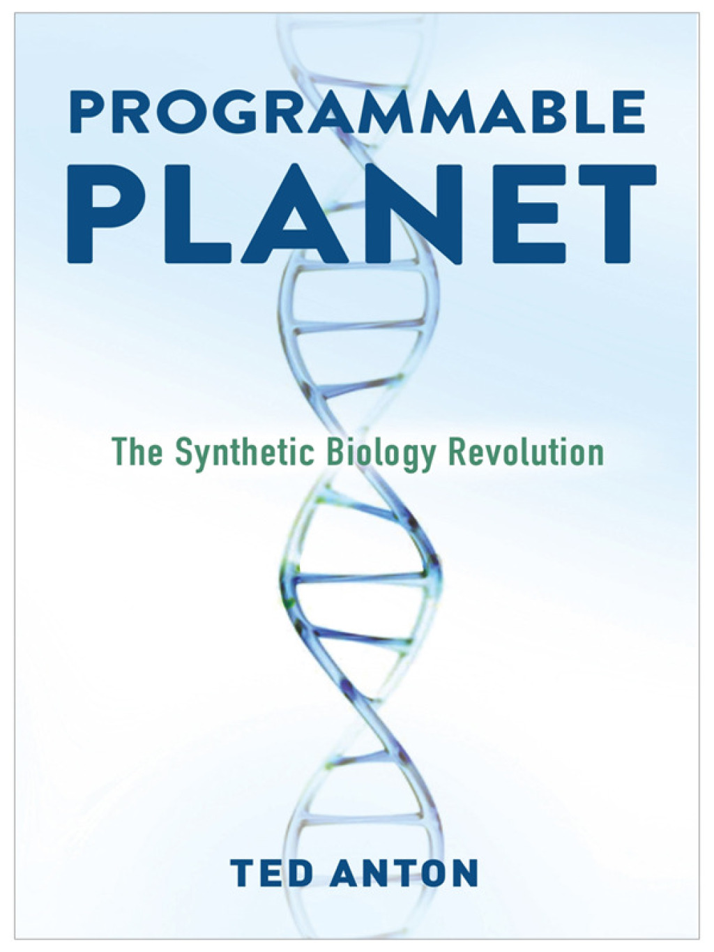 Programmable Planet The Synthetic Biology Revolution