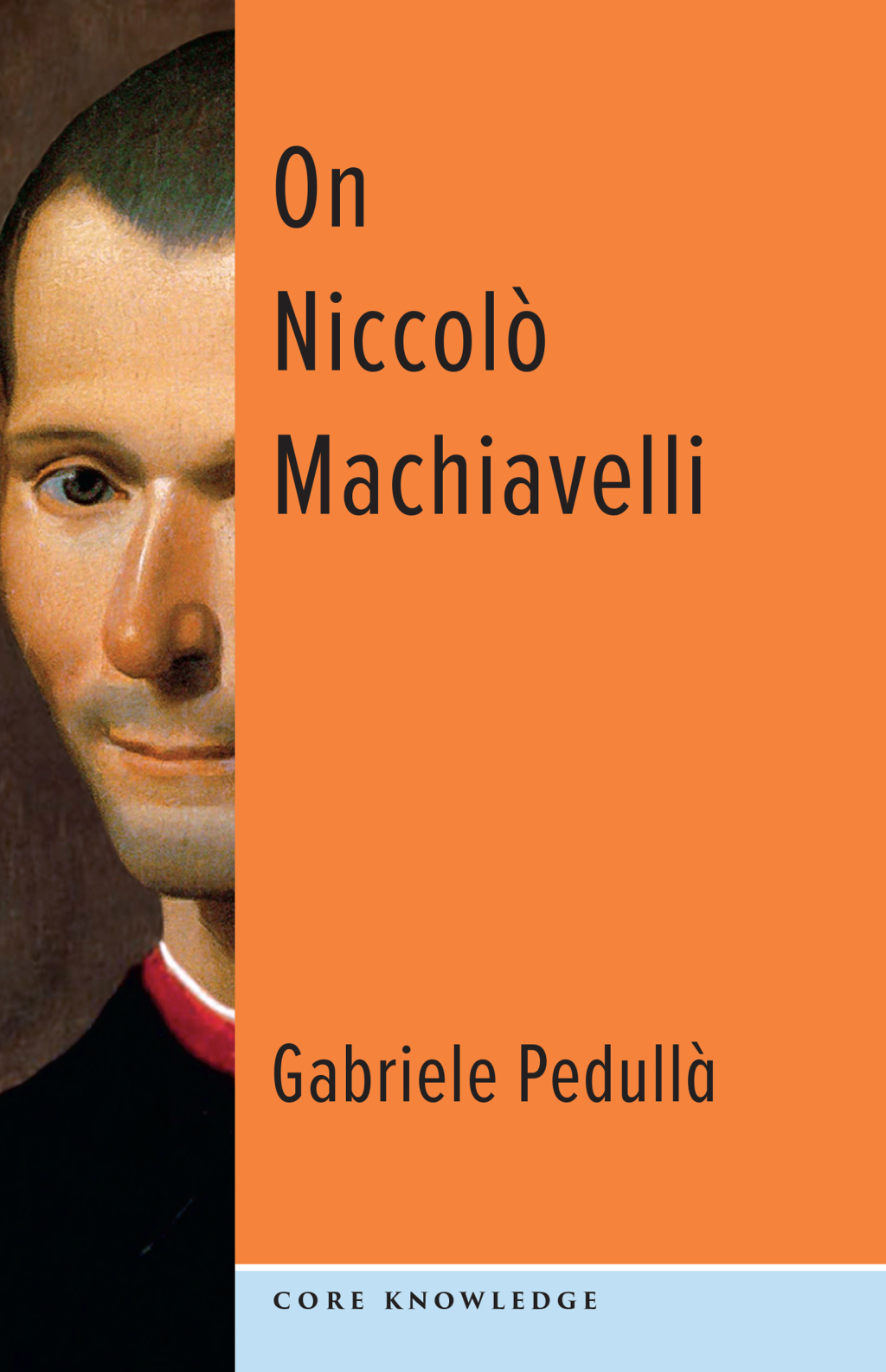 On Niccolò Machiavelli The Bonds of Politics