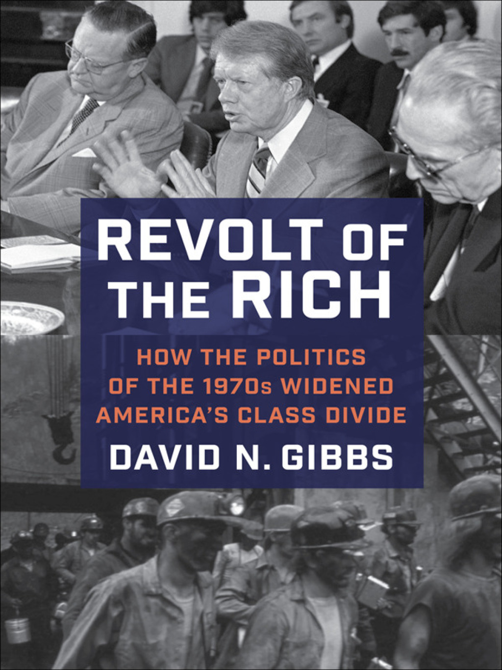Revolt of the Rich How the Politics of the 1970s Widened America’s Class Divide