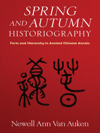 表紙画像: Spring and Autumn Historiography 9780231206501