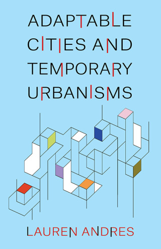 Imagen de portada: Adaptable Cities and Temporary Urbanisms 9780231208079