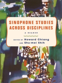 Cover image: Sinophone Studies Across Disciplines 9780231208635