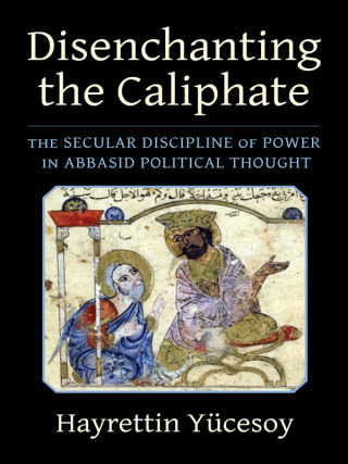 Cover image: Disenchanting the Caliphate 9780231209403
