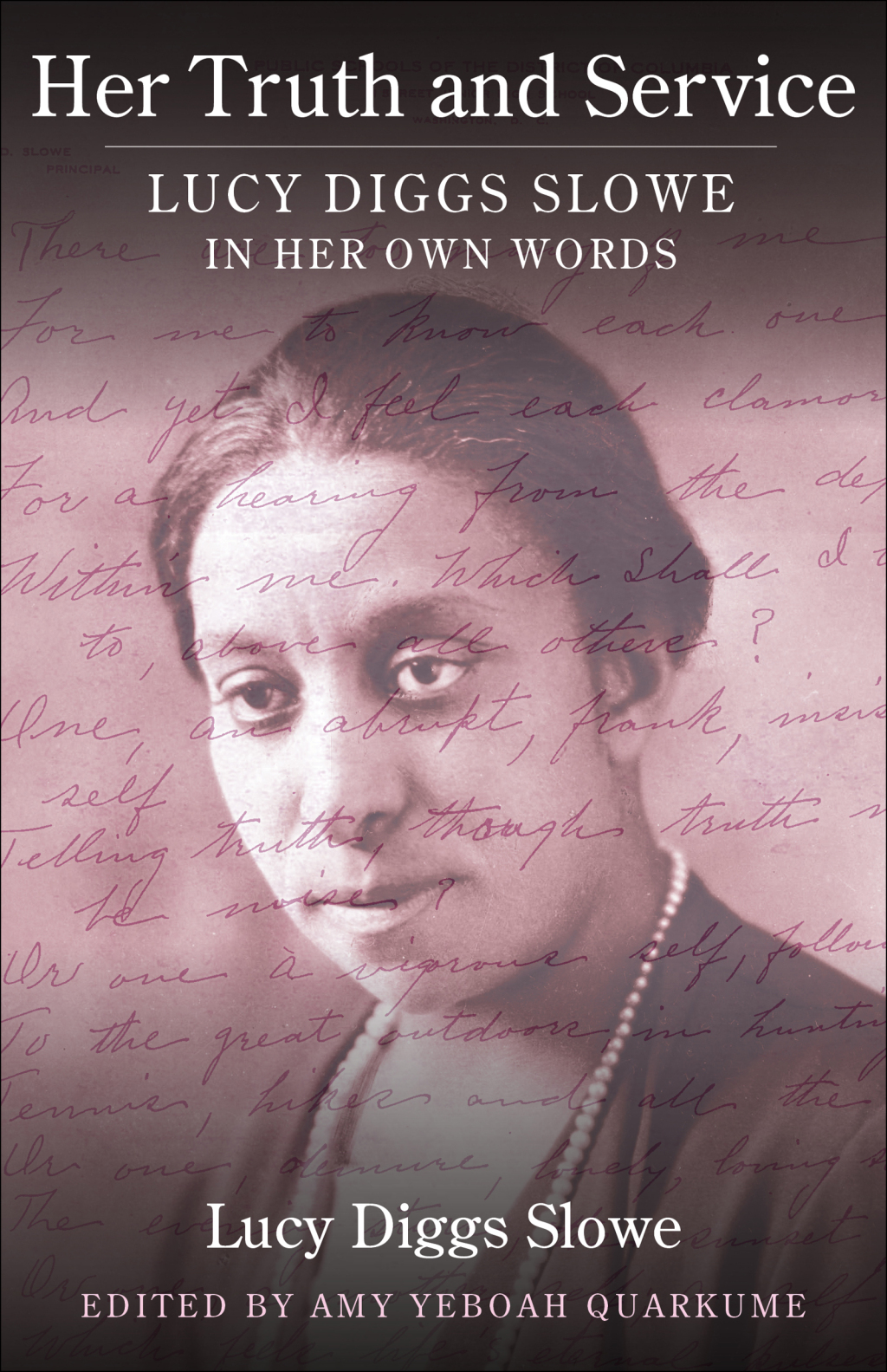 Her Truth and Service Lucy Diggs Slowe in Her Own Words