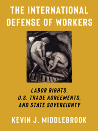 Cover image: The International Defense of Workers 9780231213431