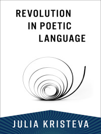 Cover image: Revolution in Poetic Language 9780231214599