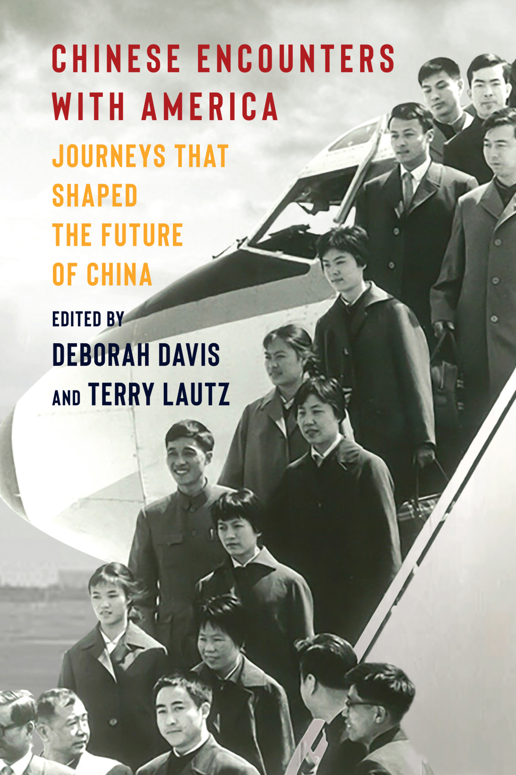 Chinese Encounters with America Journeys That Shaped the Future of China