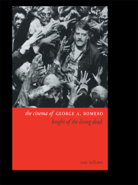 Cover image: The Cinema of George A. Romero 2nd edition 9781903364628