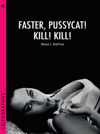 表紙画像: Faster, Pussycat! Kill! Kill! 9780231167390