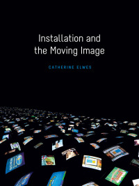 Omslagafbeelding: Installation and the Moving Image 9780231174510