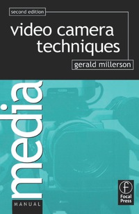 Cover image: Video Camera Techniques 2nd edition 9780240513768