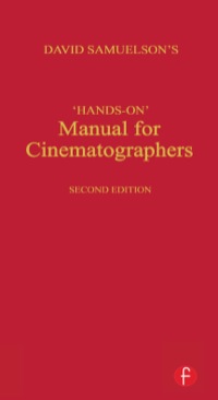 Cover image: Hands-on Manual for Cinematographers 2nd edition 9780240514802