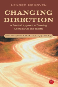 Cover image: Changing Direction: A Practical Approach to Directing Actors in Film and Theatre 9780240806648