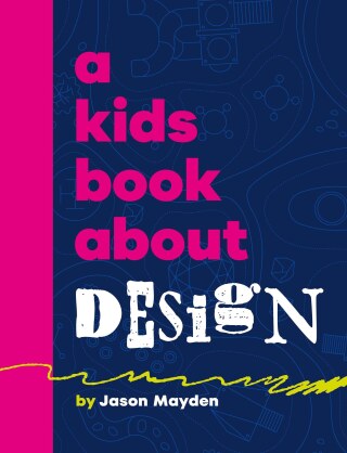 Cover image: A Kids Book About Design 9780241743003