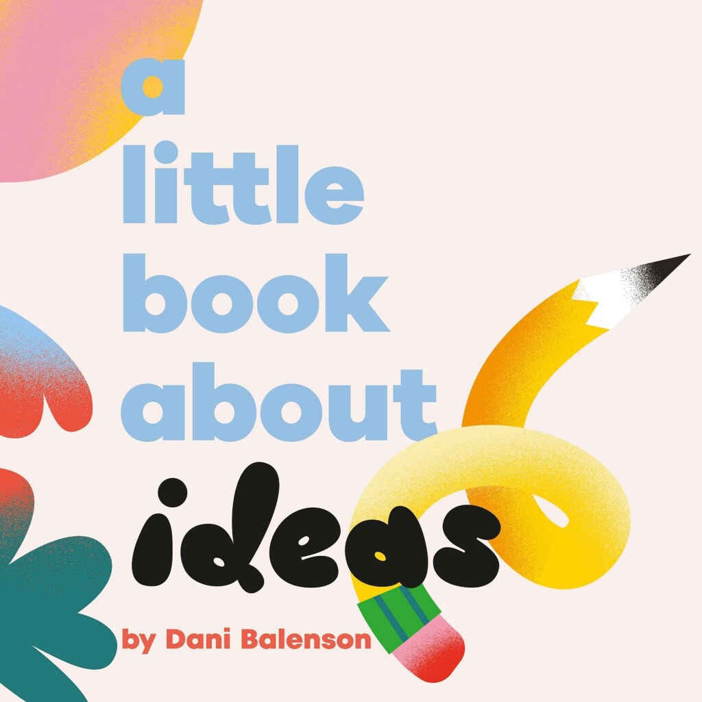 A Little Book About Ideas