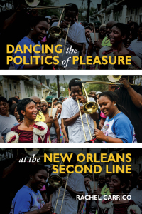 表紙画像: Dancing the Politics of Pleasure at the New Orleans Second Line 9780252088070