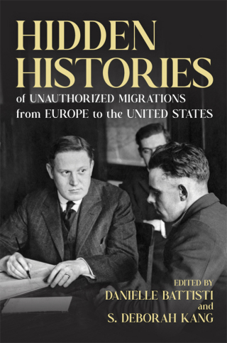 Cover image: Hidden Histories of Unauthorized Migrations from Europe to the United States 9780252088551