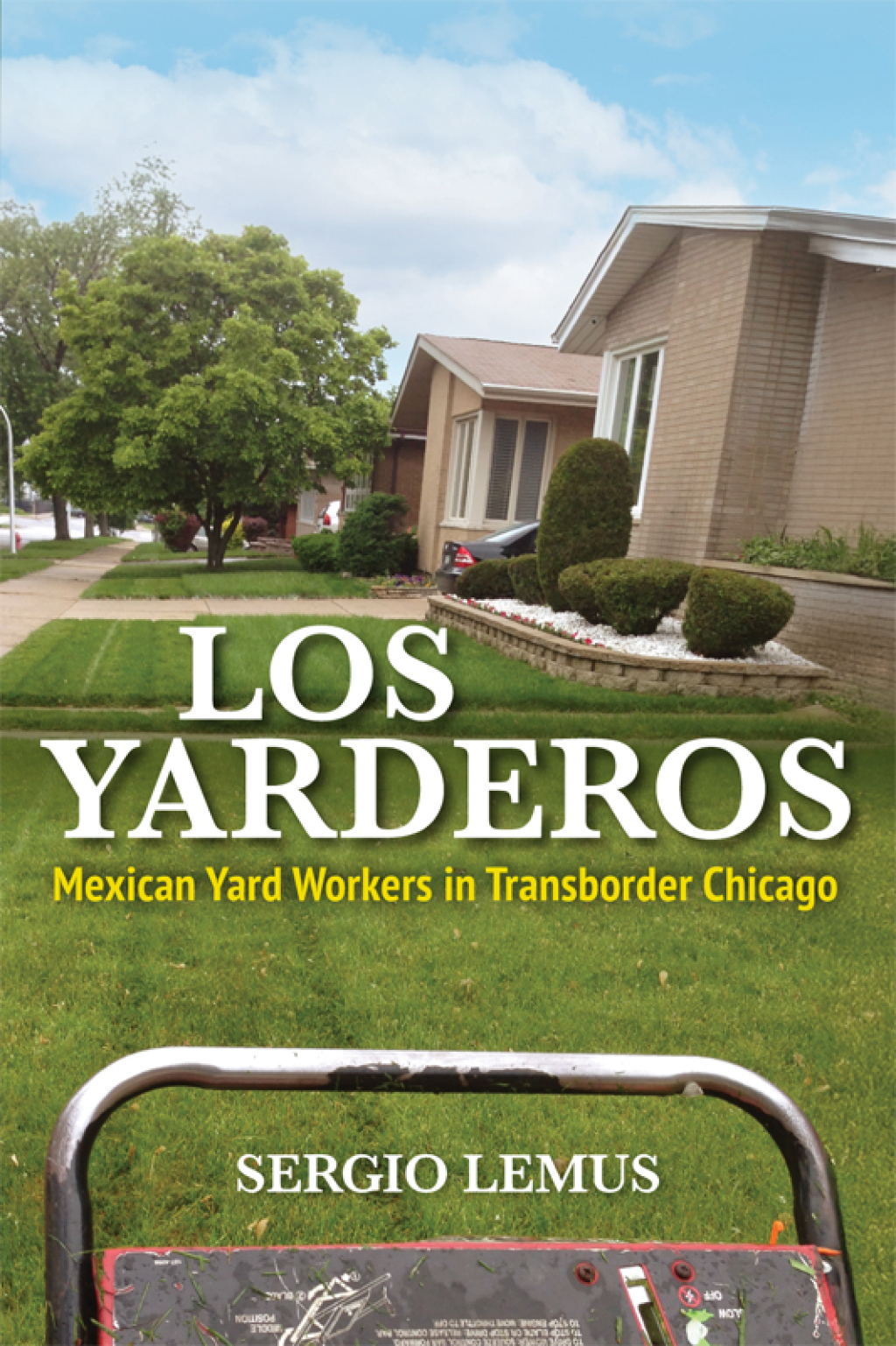 Los Yarderos Mexican Yard Workers in Transborder Chicago