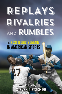 Imagen de portada: Replays, Rivalries, and Rumbles 9780252083136