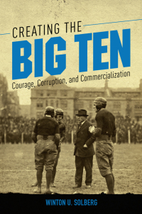 Cover image: Creating the Big Ten 9780252083242