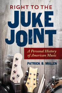 Omslagafbeelding: Right to the Juke Joint 9780252041648