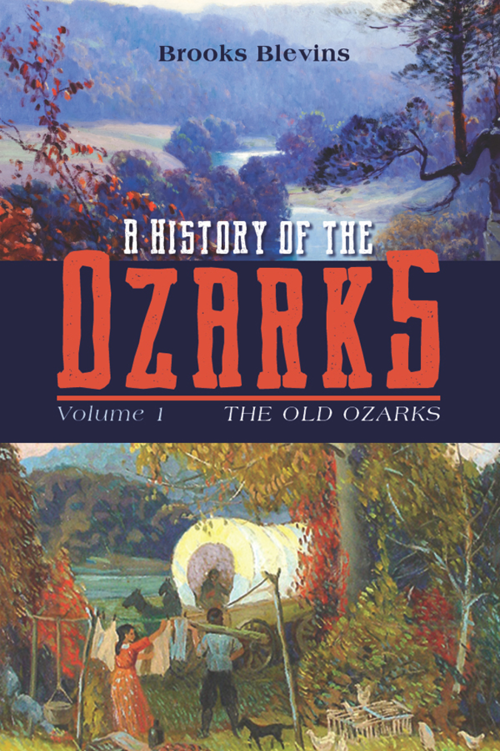 A History of the Ozarks, Volume 1 The Old Ozarks