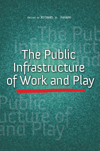 Imagen de portada: The Public Infrastructure of Work and Play 9780252042157