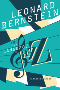 Cover image: Leonard Bernstein and the Language of Jazz 9780252042379