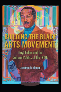 Imagen de portada: Building the Black Arts Movement 9780252042430