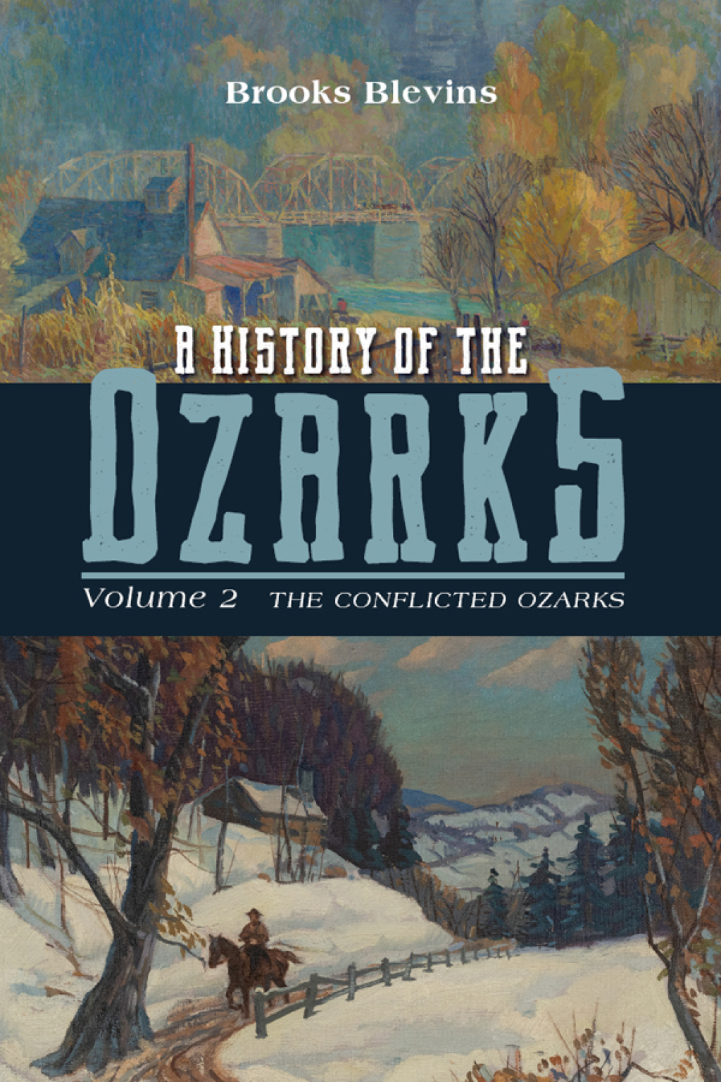 A History of the Ozarks, Volume 2 The Conflicted Ozarks