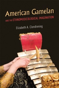 Cover image: American Gamelan and the Ethnomusicological Imagination 9780252043383